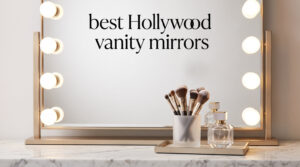 best Hollywood vanity mirrors