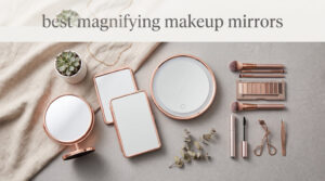 best magnifying makeup mirrors