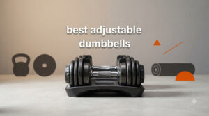 best adjustable dumbbells