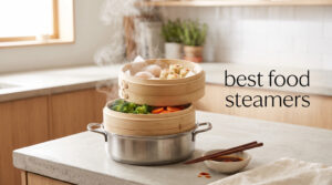 best food steamers