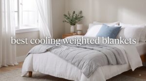 best cooling weighted blankets