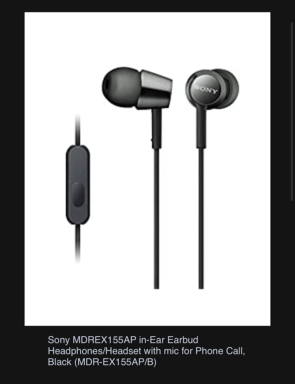 Sony MDREX155AP in-Ear Earbud Headphones with mic for Phone Call, Black | Integrated microphone, Comfortable Secure-Fitting Silicone Earbuds, Flexible, 3.94 ft Y-shaped cord, 9mm neodymium drivers customer photo 1