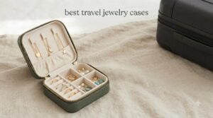 best travel jewelry cases