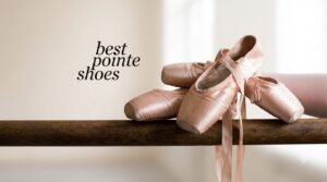 best pointe shoes
