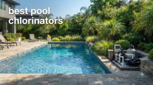 best pool chlorinators