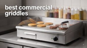 best commercial griddles