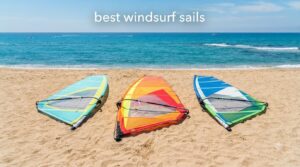best windsurf sails