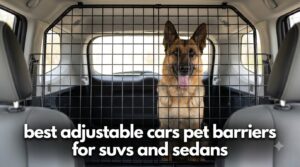 best adjustable cars pet barriers for suvs and sedans