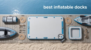 best inflatable docks