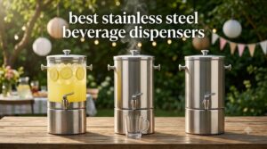best stainless steel beverage dispensers