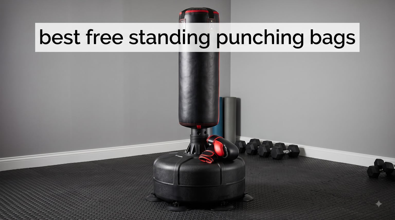 best free standing punching bags