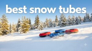 best snow tubes