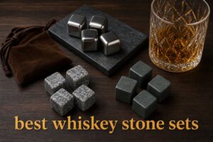 best whiskey stone sets