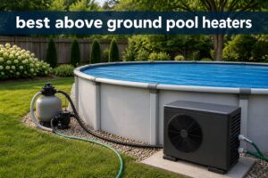 best above ground pool heaters