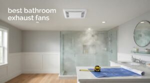best bathroom exhaust fans