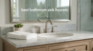 best bathroom sink faucets