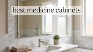 best medicine cabinets
