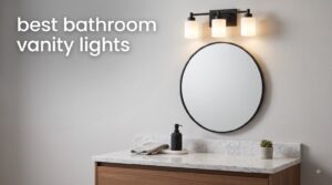 best bathroom vanity lights