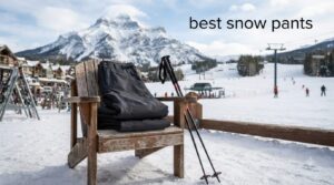best snow pants