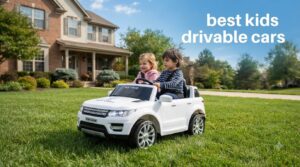 best kids drivable cars