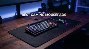 best gaming mousepads