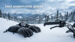 best snowmobile gloves