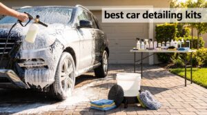 best car detailing kits