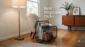 best magazine racks