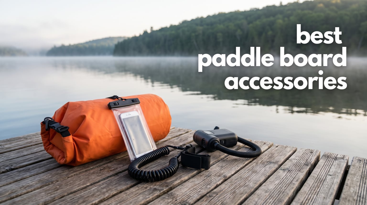 best paddle board accessories