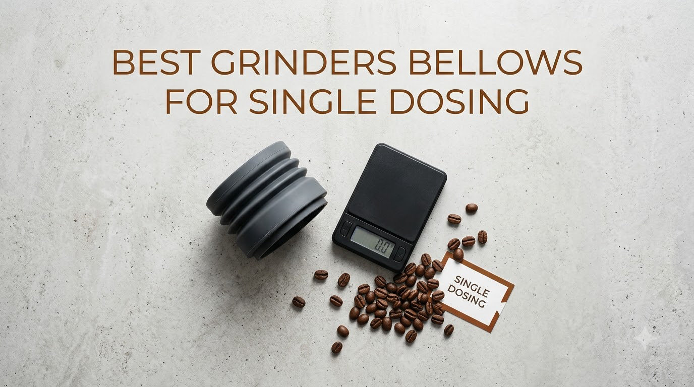 best grinders bellows for single dosing