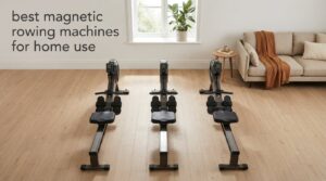 best magnetic rowing machines for home use