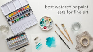 best watercolor paint sets for fine art