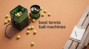 best tennis ball machines