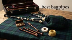 best bagpipes