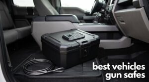 best vehicles gun safes