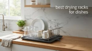 best drying racks for dishes