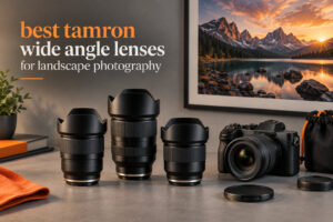 best tamron wide angle lenses for landscape photography