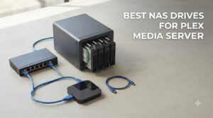 best nas drives for plex media server