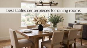 best tables centerpieces for dining rooms