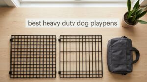 best heavy duty dog playpens