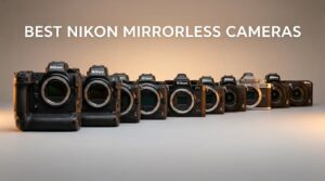 best nikon mirrorless cameras