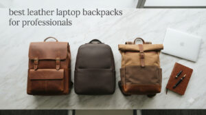 best leather laptop backpacks for professionals