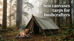 best canvases tarps for bushcrafters