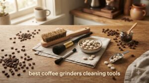 best coffee grinders cleaning tools