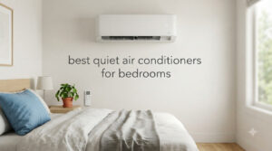 best quiet air conditioners for bedrooms