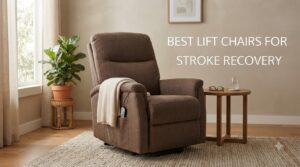 best lift chairs for stroke recovery