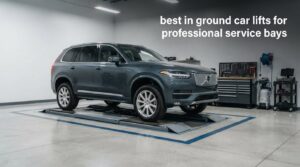 best in ground cars lifts for professional service bays