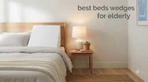 best beds wedges for elderly