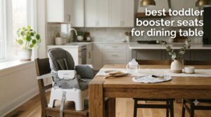 best toddler booster seats for dining table