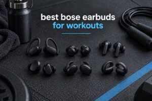 best bose earbuds for workouts